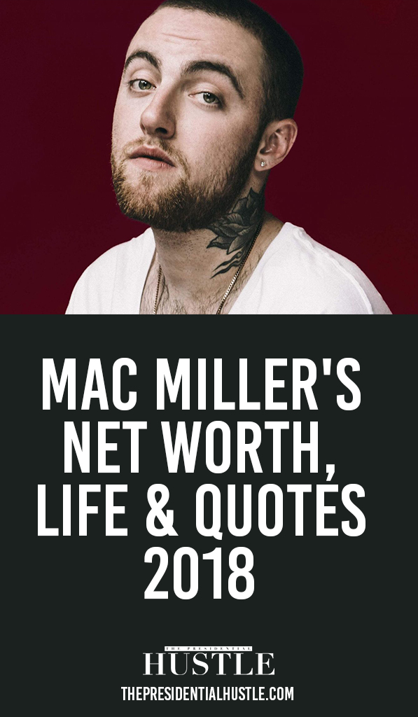 Mac Miller's net worth life and quotes death